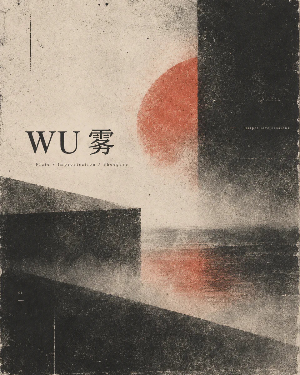 WU 雾 抽象视觉:粗颗粒纸面上的红色圆形与黑色几何块,印有 WU 雾、Flute / Improvisation / Shoegaze 和 Harper Live Sessions。